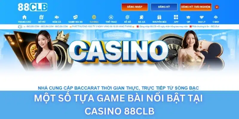 Tổng hợp những game bài đình đám tại Casino 88clb