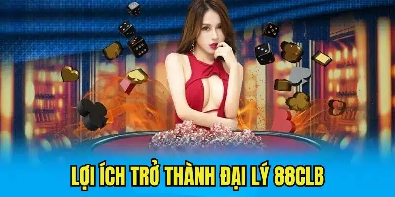 Trở thành đại lý 88clb không những thu về tiền lời và còn giúp nhà cái có thêm doanh số