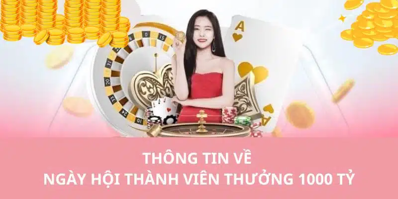 Những thông tin giới thiệu về sự kiện ngày thưởng 1000 tỷ