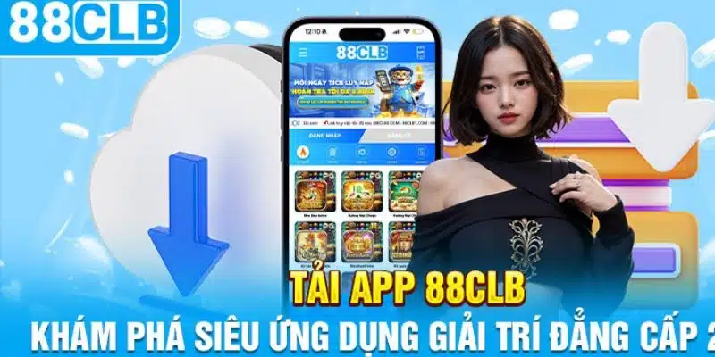 Ưu điểm ngập tràn, tải app 88clb nhanh kẻo lỡ